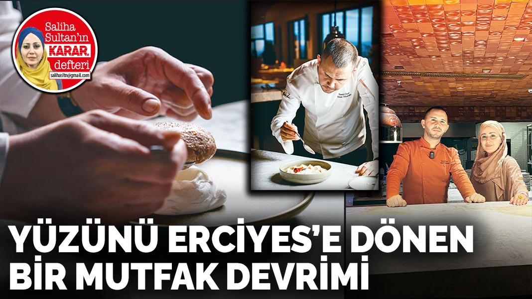 Yüzünü Erciyes’e dönen BİR MUTFAK DEVRİMİ