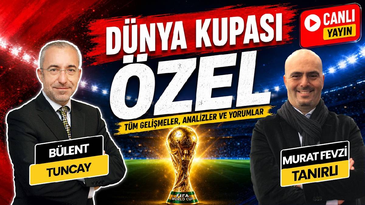 Bülent Tuncay ve Murat Fevzi Tanırlı, Dünya Kupası’nı değerlendiriyor