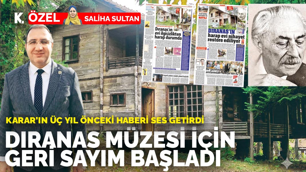 Karar'ın üç yıl önceki haberi ses getirdi: Dıranas  Müzesi için  geri sayım başladı