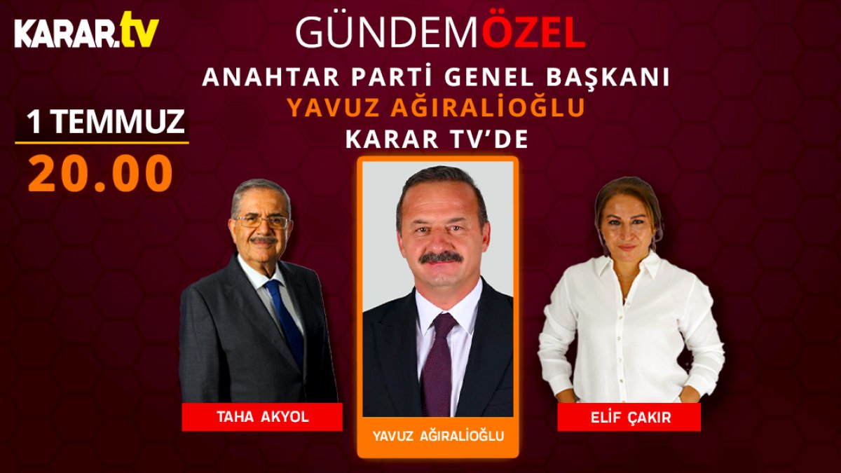 CANLI | Taha Akyol ve Elif Çakır Soruyor, Anahtar Parti Lideri Yavuz Ağıralioğlu Yanıtlıyor