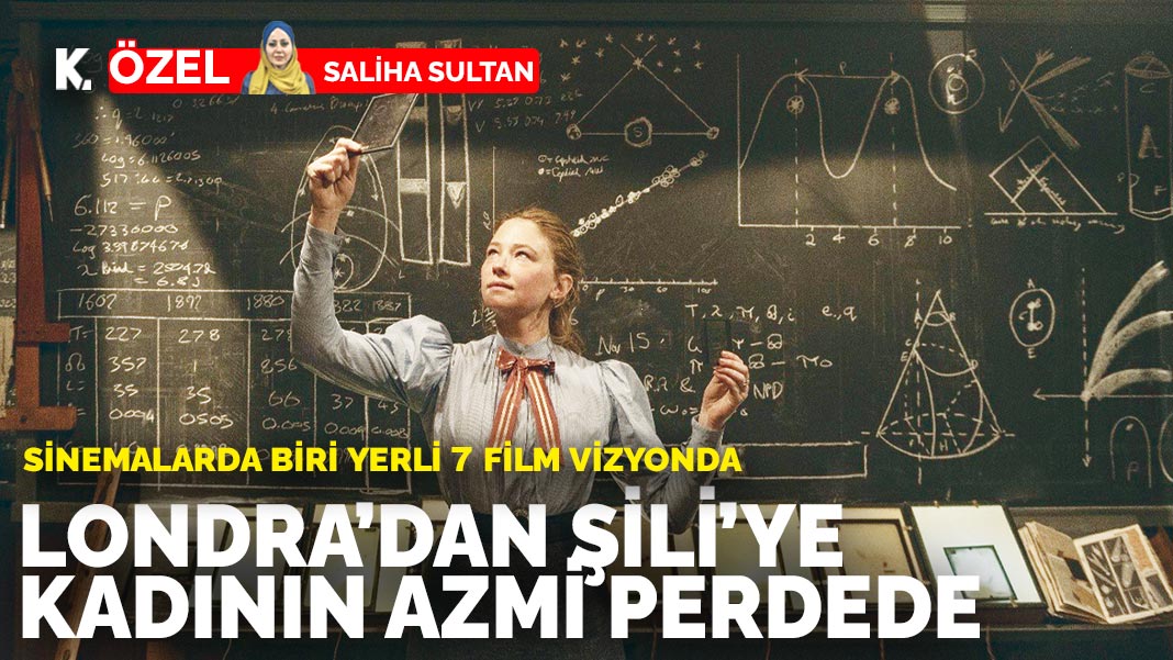 Sinemalarda biri yerli 7 film vizyonda: Londra’dan Şili’ye kadının azmi perdede