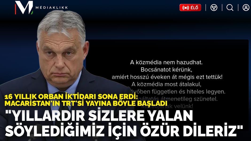 16 yıllık Orban iktidarı sona erdi Macaristan'ın TRT'si yayına böyle başladı: "Kamu medyası yalan söylememelidir"