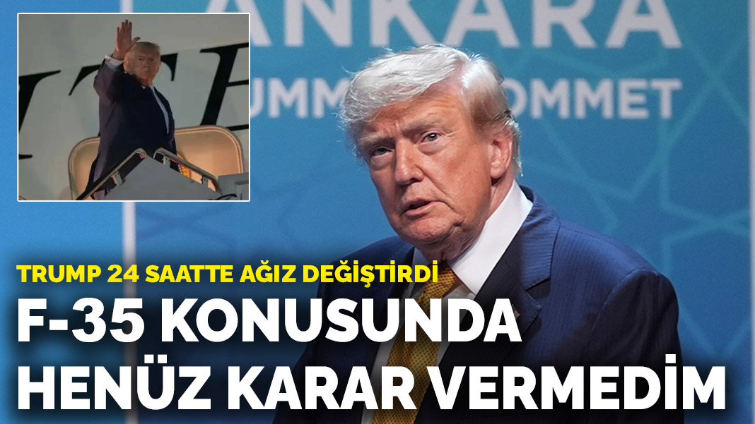 Trump: F-35 konusunda karar vermedim