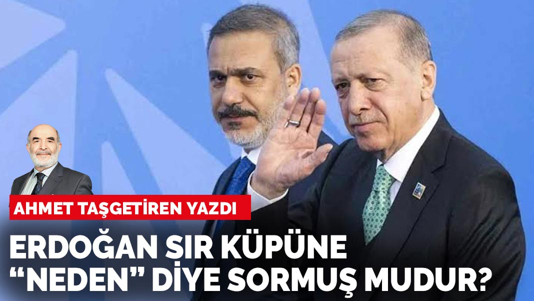 Ahmet Taşgetiren yazdı: "Sır küpüm"