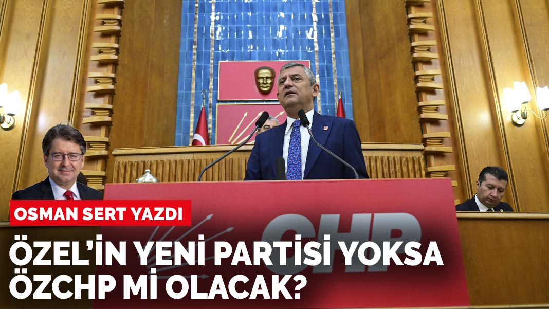 Osman Sert yazdı: “Yeni Parti” ne kadar yeni olacak?