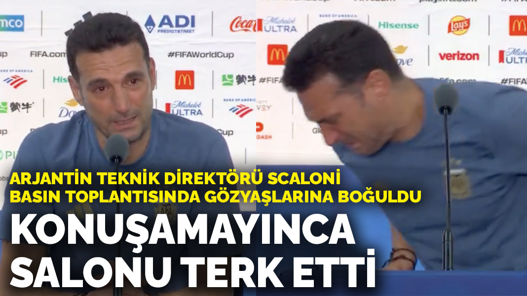 Arjantin Teknik Direktörü Scaloni basın toplantısında gözyaşlarına boğuldu: Konuşamayınca salonu terk etti