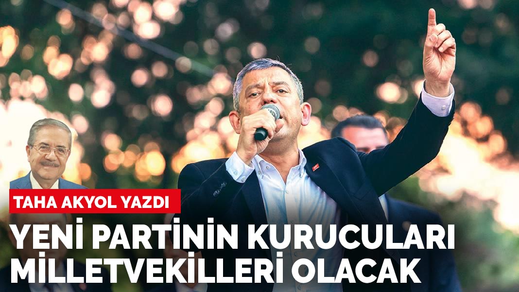 Taha Akyol yazdı: Yeni Parti