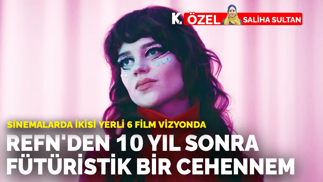 Sinemada ikisi yerli 6 film vizyonda: Refn’den 10 yıl sonra fütüristik bir cehennem