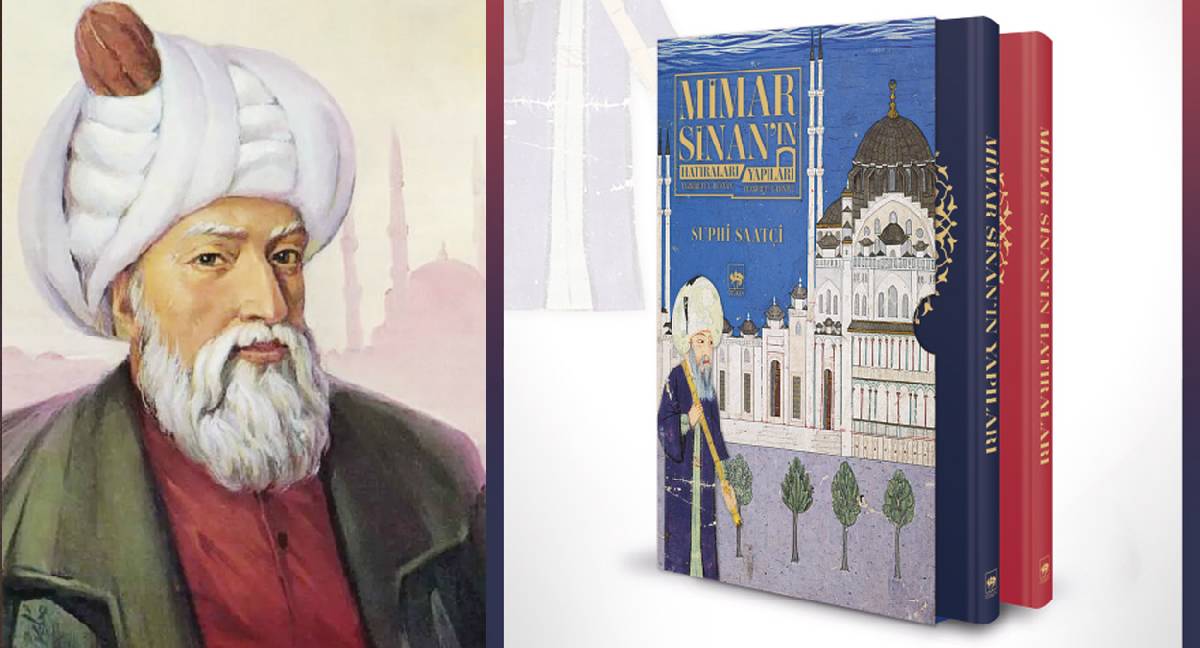 Ötüken Neşriyat Mimar Sinan'ın yazılı mirasını okurla buluşturdu: Ölümsüz dahinin kendi ağzından anıları ve  yapıları