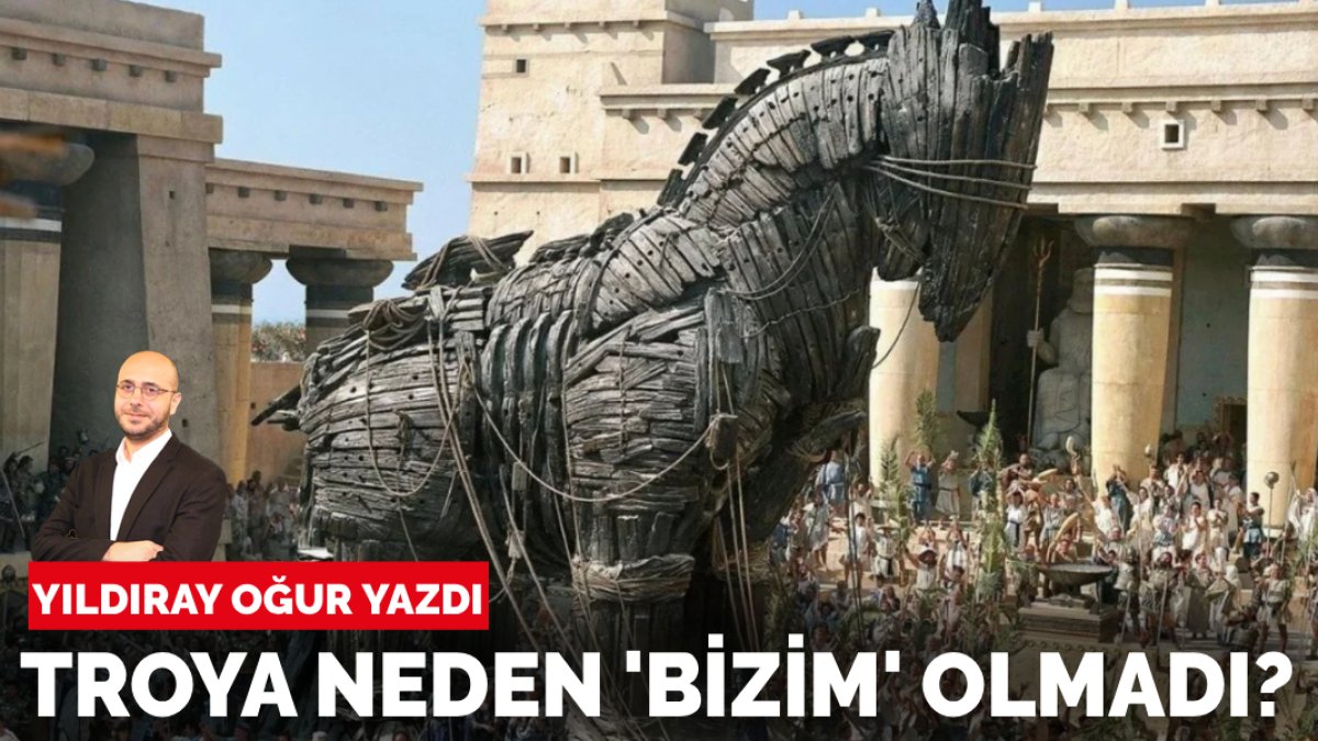 Yıldıray Oğur yazdı: Troya neden ‘bizim’ olamadı?