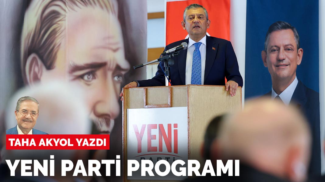 Taha Akyol yazdı: Yeni Parti programı