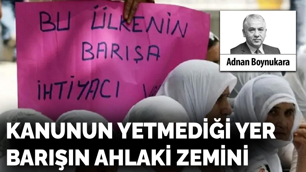Kanunun yetmediği yer: Barışın ahlaki zemini