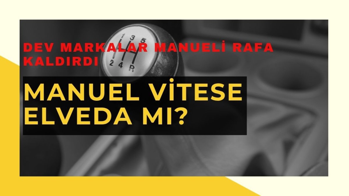Manuel vites tarihe mi karışıyor? 2025 itibarıyla hangi markalar manuel üretimini durdurdu?