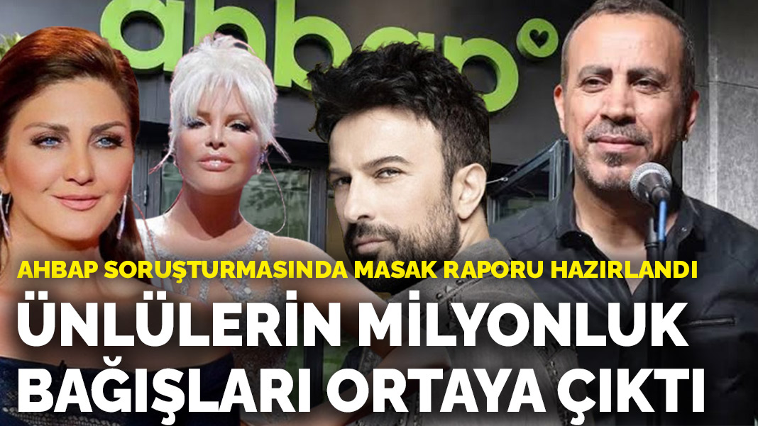 Ahbap soruşturmasında MASAK raporu hazırlandı: Ünlü isimlerin milyonluk bağışları ortaya çıktı