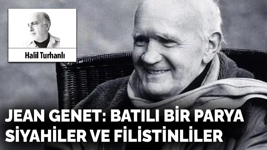 Jean Genet: Batılı bir parya, siyahiler ve Filistinliler