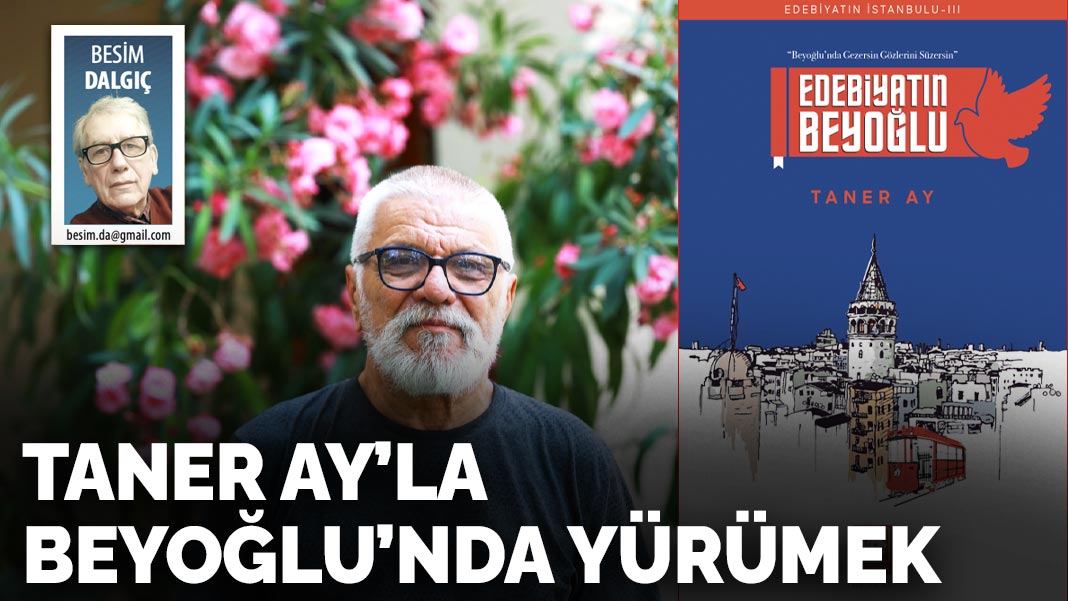 Taner Ay’la Beyoğlu’nda yürümek