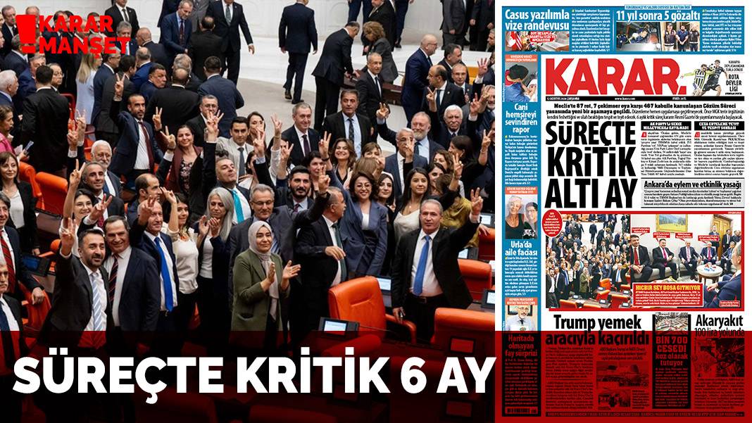 Süreçte kritik altı ay