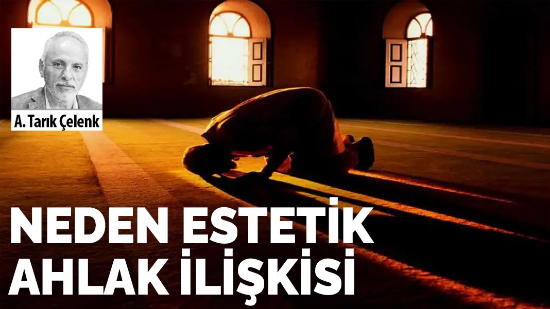 Neden estetik ahlak ilişkisi?