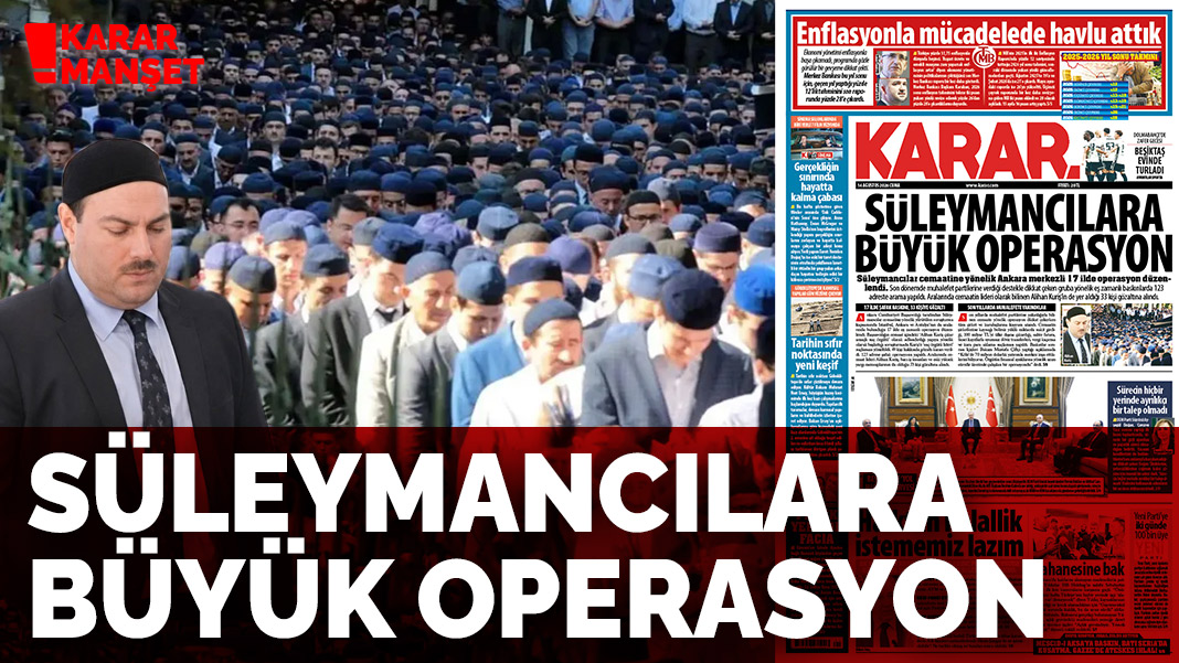Süleymancılara büyük operasyon