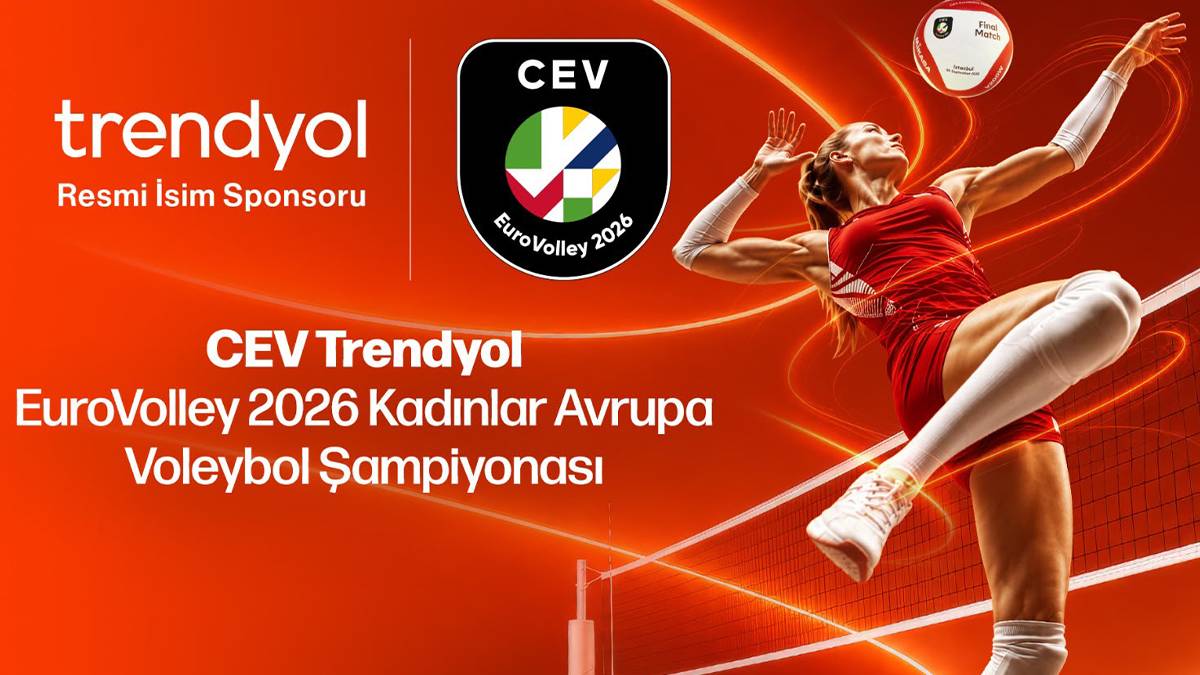 Trendyol, CEV EuroVolley 2026 Kadınlar Avrupa Voleybol Şampiyonası’nın isim sponsoru oldu