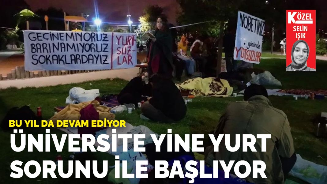 Üniversite yine yurt sorunu ile başlıyor