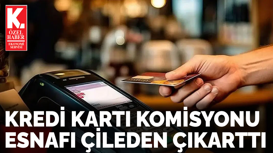 Kredi kartı komisyonu  esnafı çileden çıkarttı