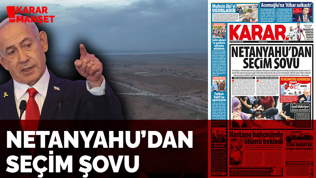 Netanyahu'dan seçim şovu