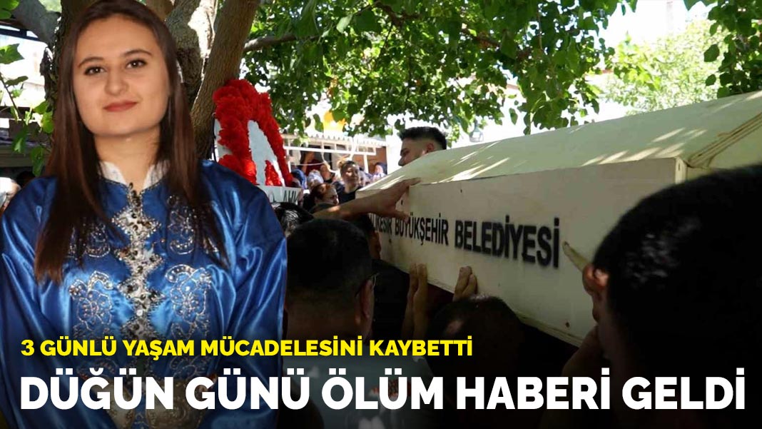 27 yaşındaki Birsen Filiz düğün günü kazada hayatını kaybetti