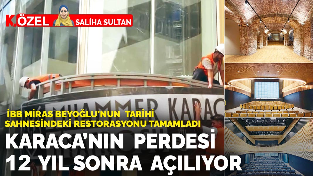 İBB Miras Beyoğlu’nun tarihi sahnesindeki restorasyonu tamamladı: Karaca’nın  perdesi  12 yıl sonra  açılıyor