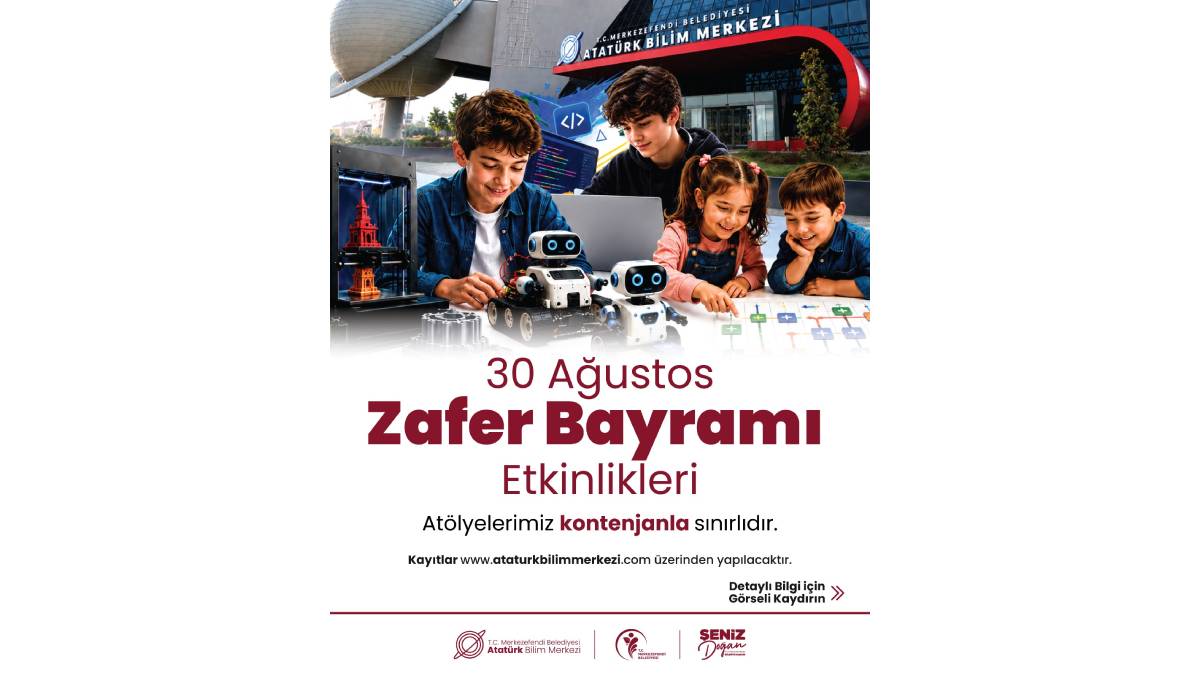 Atatürk Bilim Merkezi’nde 30 Ağustos Zafer Bayramı etkinlikleri başlıyor