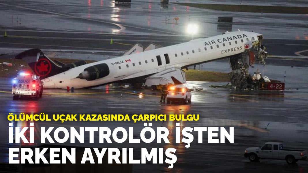 Ölümcül uçak kazasında çarpıcı bulgu: İki kontrolör işten erken ayrılmış