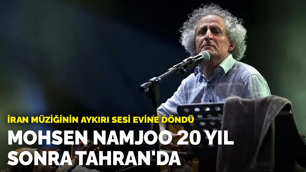 İran müziğinin aykırı sesi evine döndü: Mohsen Namjoo 20 yıl sonra Tahran'da