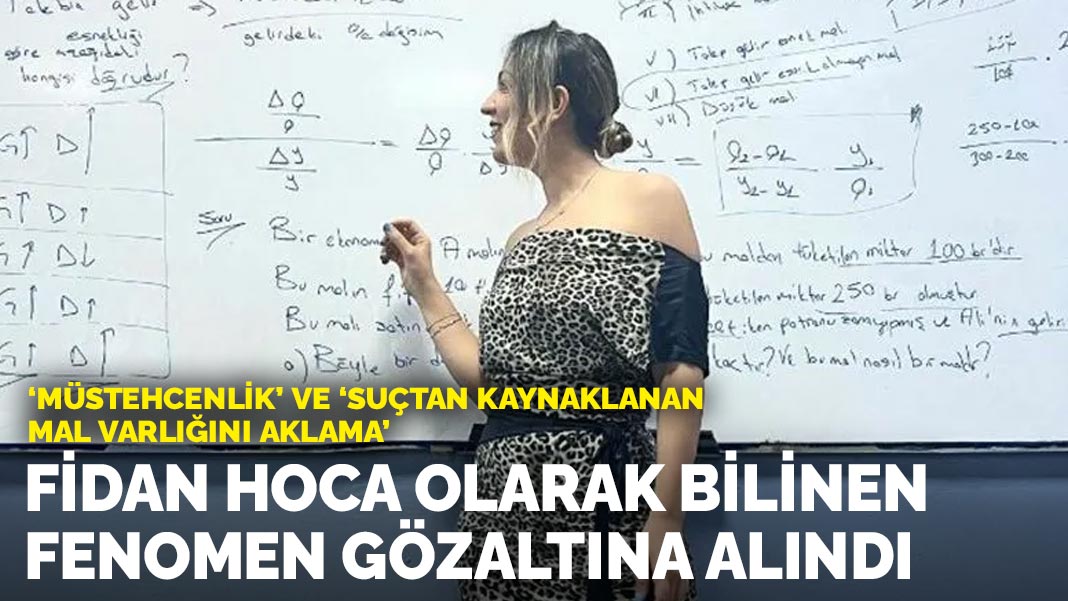 Sosyal medyada “Fidan Hoca” olarak tanınan Fidan Atalay gözaltına alındı