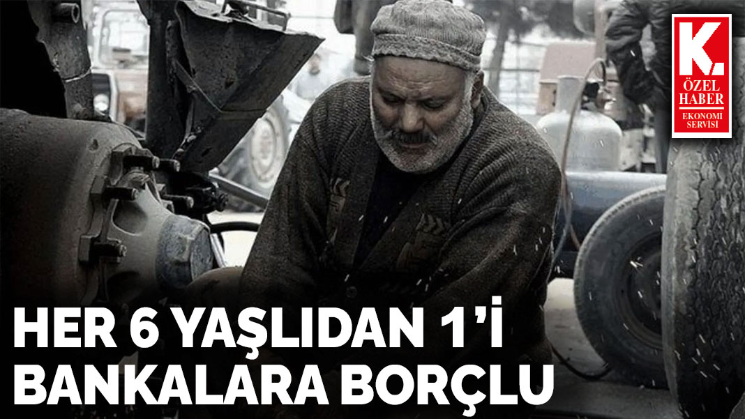 Her 6 yaşlıdan  1’i bankalara borçlu