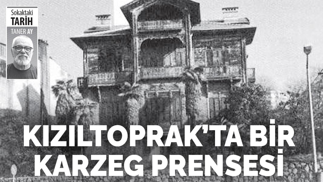 Kızıltoprak'ta bir Karzeg prensesi