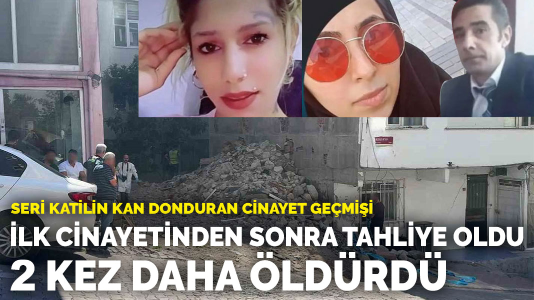 Seri katilin kan donduran cinayet geçmişi! İlk cinayetinden sonra tahliye edildi, 2 kez daha öldürdü
