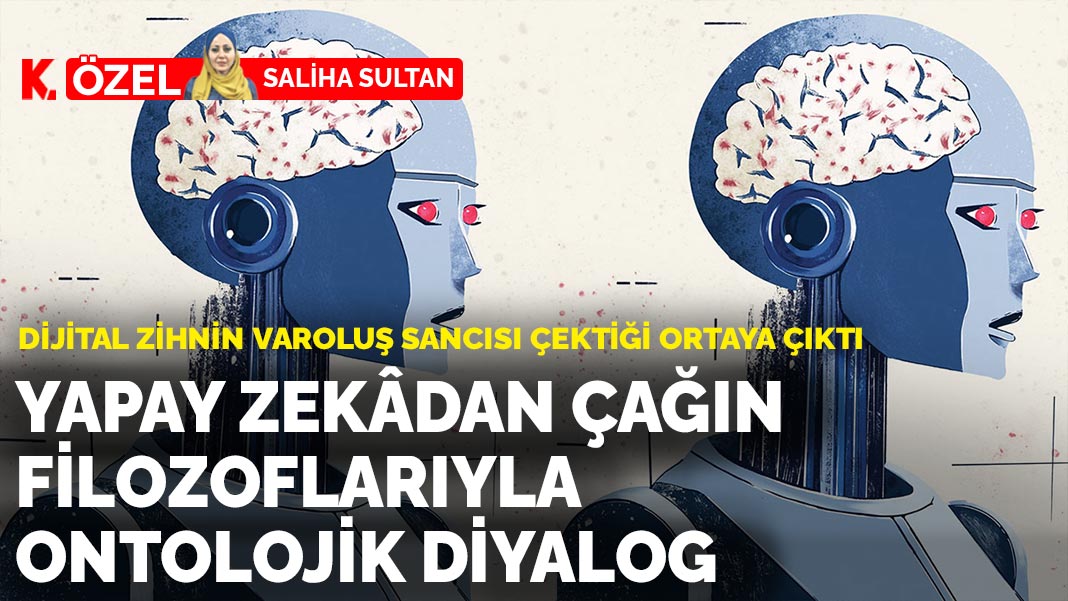 Dijital zihnin varoluş filozoflarıyla ontolojik diyalog: Yapay zekâdan  çağın filozoflarıyla ontolojik diyalog