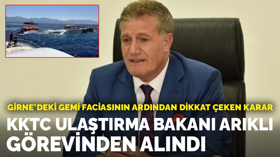 KKTC Ulaştırma Bakanı Erhan Arıklı görevinden alındı