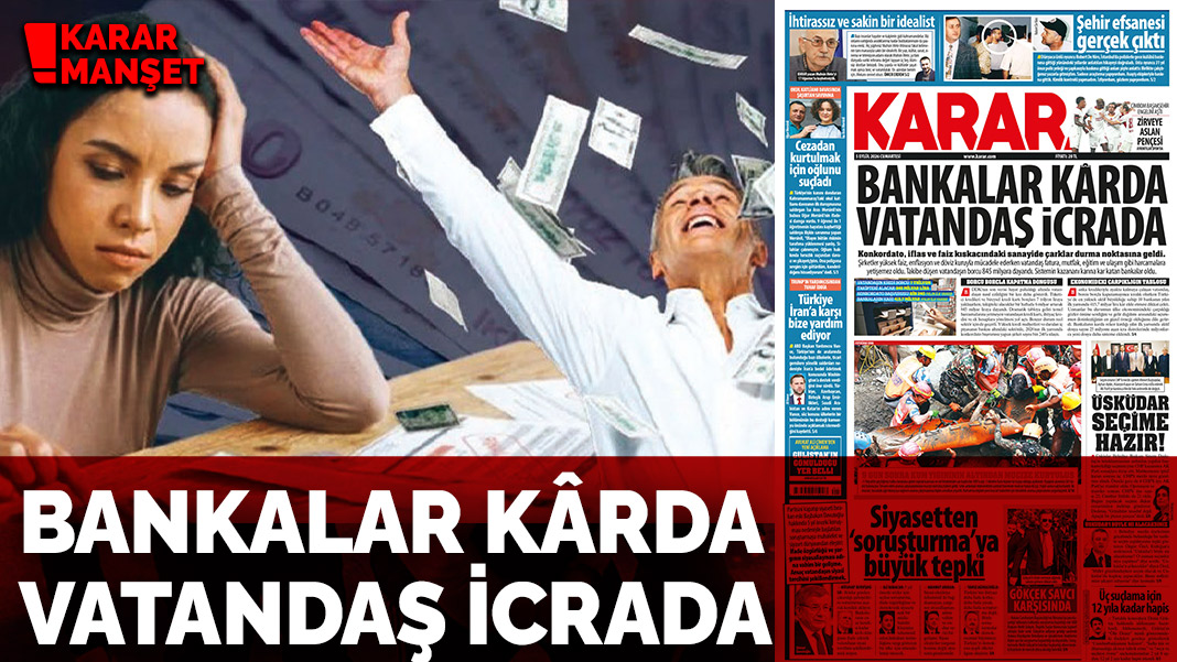 Bankalar kârda vatandaş icrada