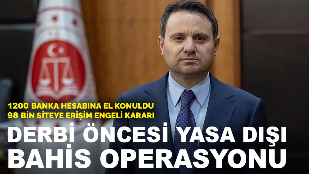 Derbi öncesi dev yasa dışı bahis operasyonu: 98 bin siteye erişim engeli kararı