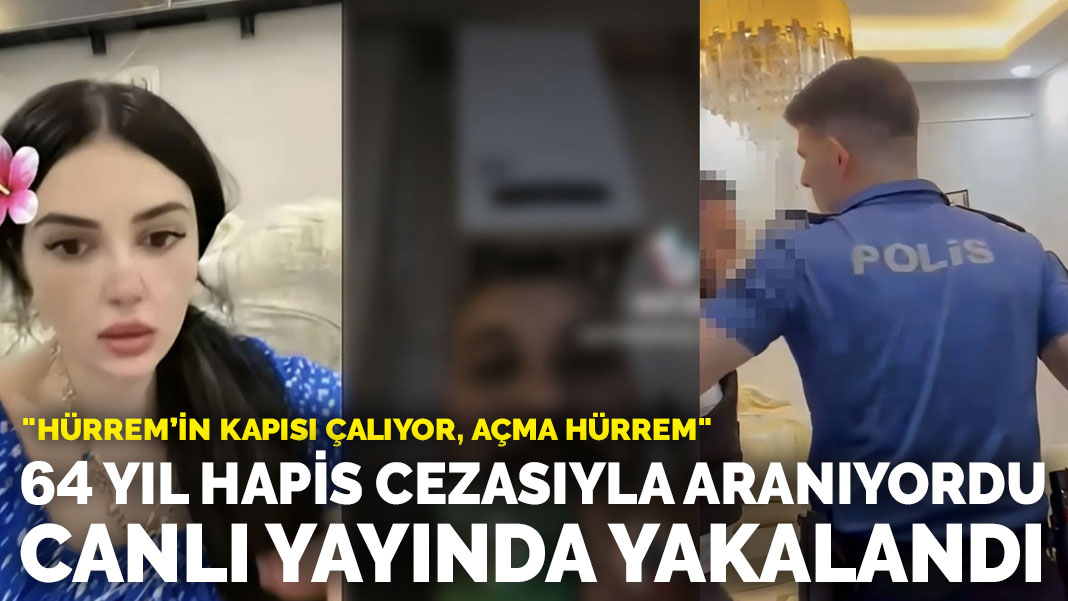 64 yıl hapis cezasıyla aranan kadın canlı yayında yakalandı: "Hürrem’in kapısı çalıyor, açma Hürrem"
