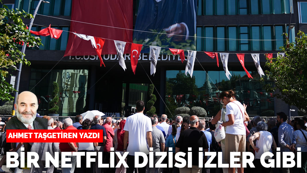Bir Netflix dizisi izler gibi