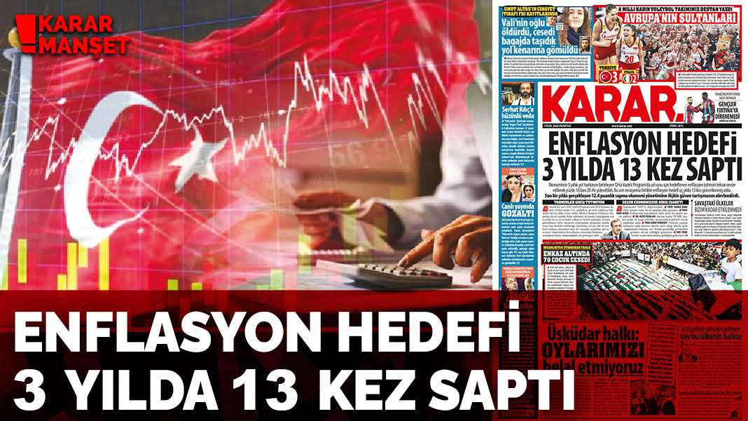 Enflasyon hedefi 3 yılda 13 kez saptı
