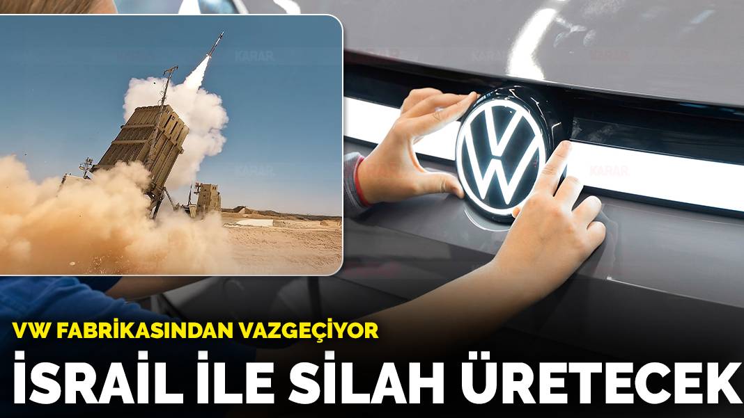 VW fabrikasından vazgeçiyor: İsrail ile hava savunma sistemi üretecek