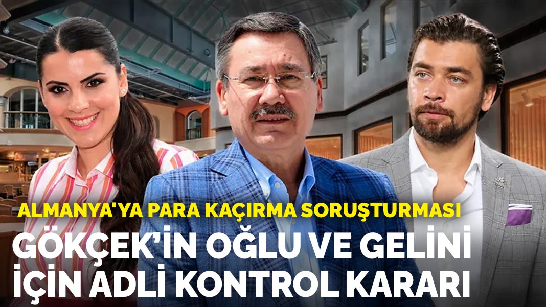 Melih Gökçek’in oğlu ve gelini adli kontrolle serbest bırakıldı