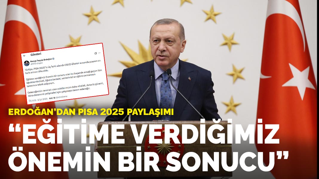 Erdoğan’dan PISA 2025 değerlendirmesi: Eğitim camiasını tebrik etti