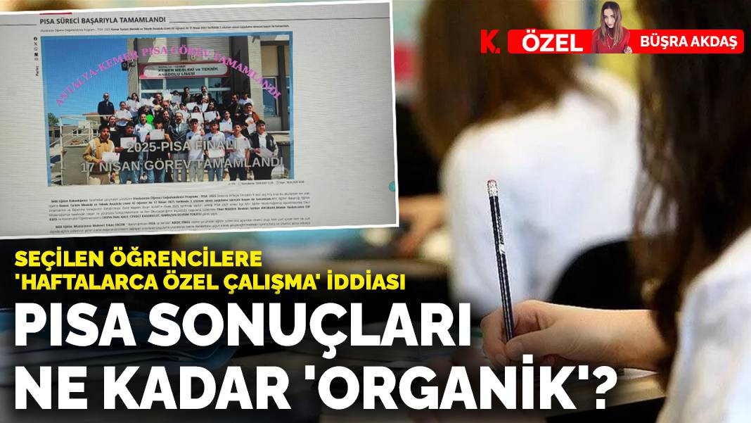 PISA sonuçları ne kadar 'organik'? Seçilen öğrencilere 'haftalarca özel çalışma' iddiası