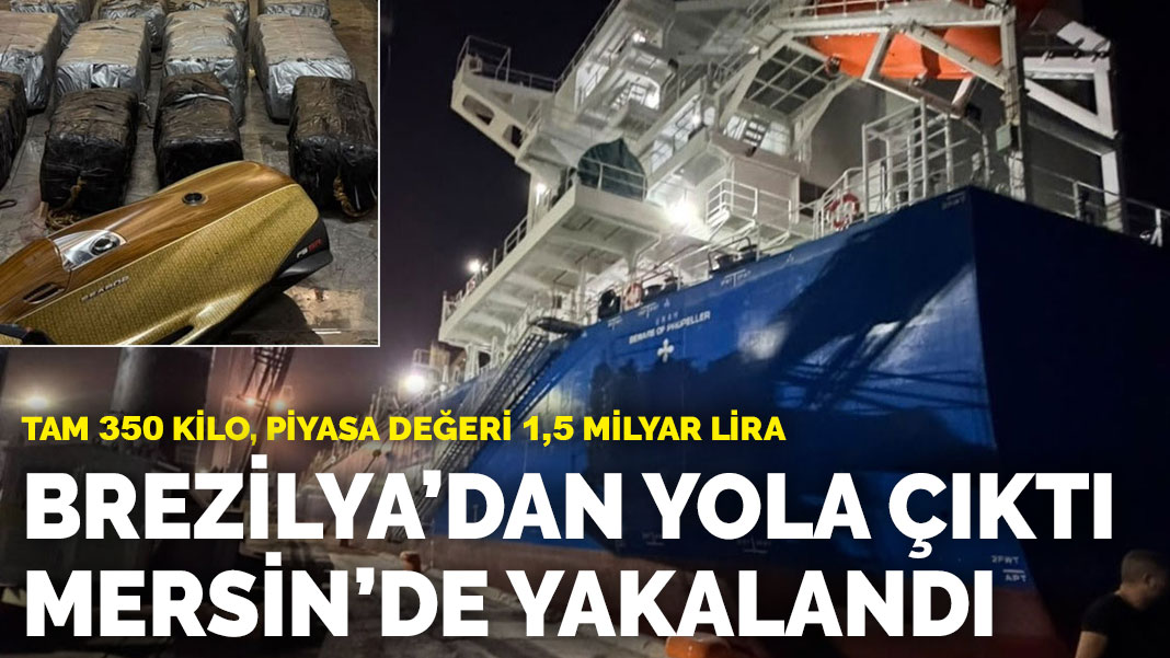 Brezilya’dan Mersin’e 350 kiloluk uyuşturucu sevkiyatı: Geminin altından çıktı, 9 kişi gözaltına alındı