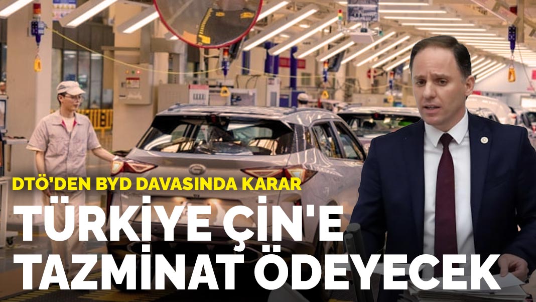 DTÖ’den BYD davasında karar: Türkiye Çin'e tazminat ödeyecek