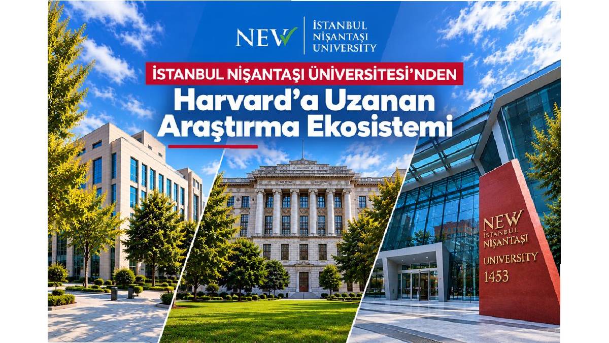 İstanbul Nişantaşı Üniversitesi’nden Harvard bağlantılı yeni araştırma ekosistemi